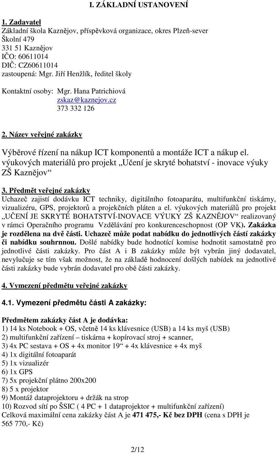 výukových materiálů pro projekt Učení je skryté bohatství - inovace výuky ZŠ Kaznějov 3.