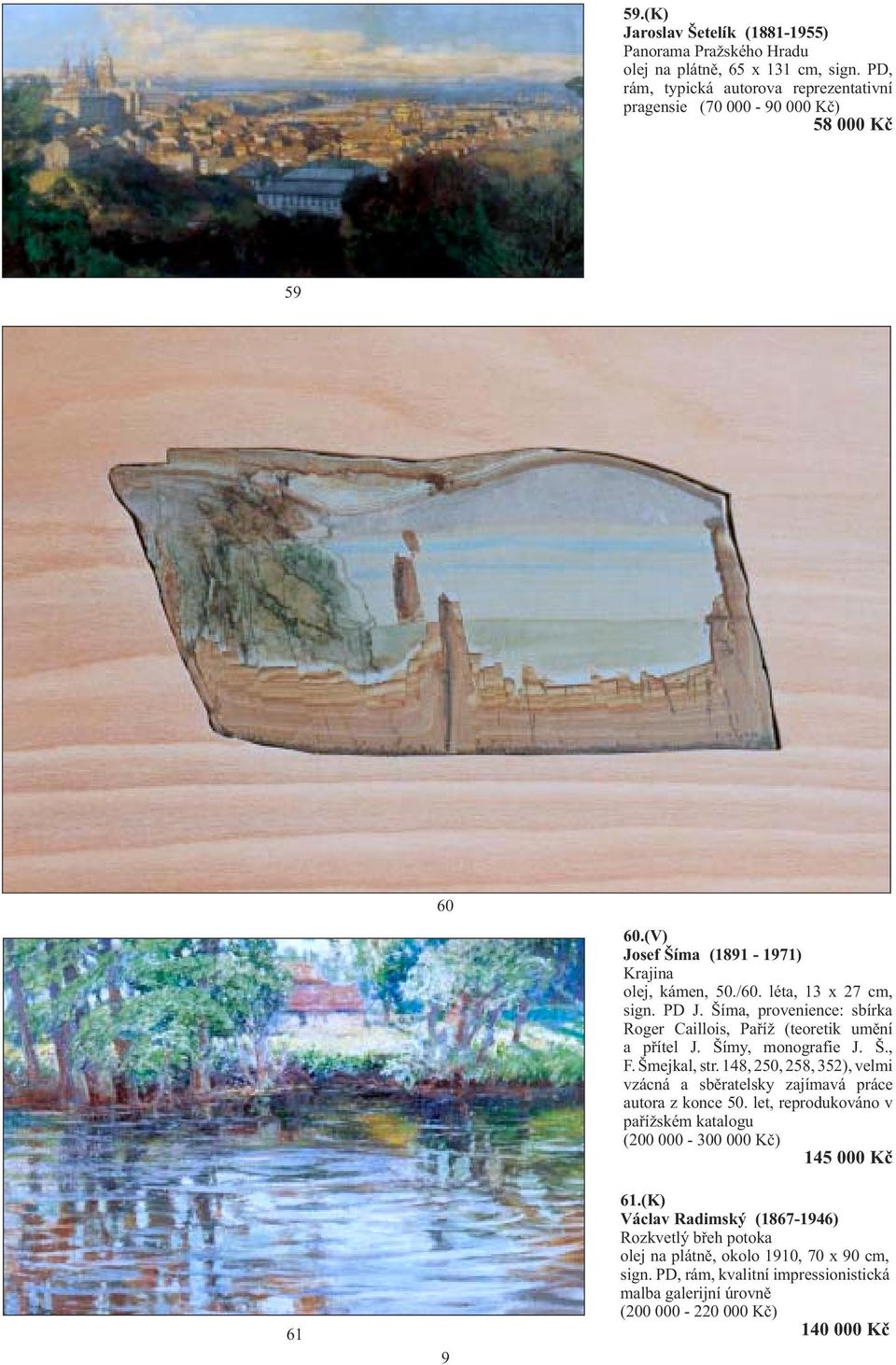 Šíma, provenience: sbírka Roger Caillois, Paříž (teoretik umění a přítel J. Šímy, monografie J. Š., F. Šmejkal, str.