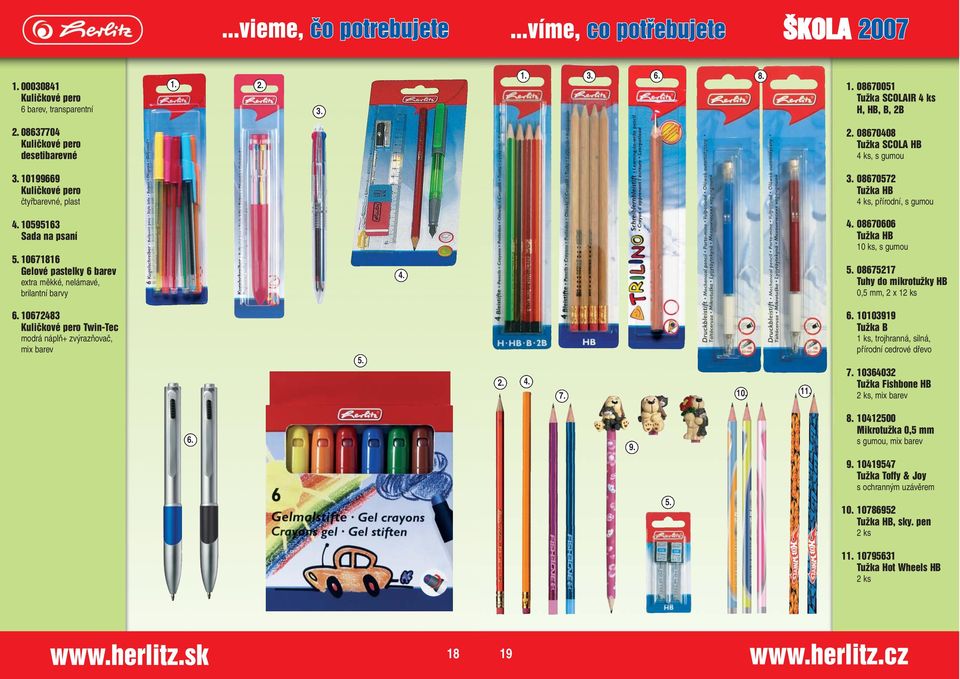 ks, s gumou 08675217 Tuhy do mikrotuïky HB 0,5 mm, 2 x 12 ks 10672483 Kuliãkové pero Twin-Tec modrá náplň+ zvýrazňovač, 1 10103919 TuÏka B 1 ks, trojhranná, silná, přírodní cedrové