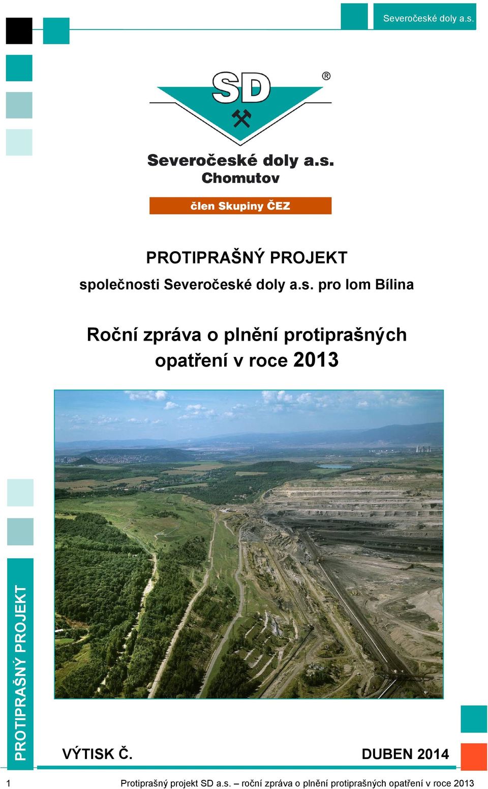 PROTIPRAŠNÝ PROJEKT společnosti Severočesk pro lom Bílina Roční