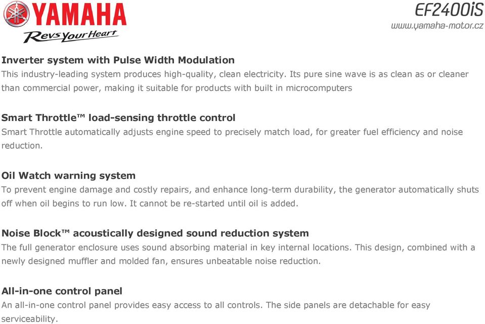automatically adjusts engine speed to precisely match load, for greater fuel efficiency and noise reduction.