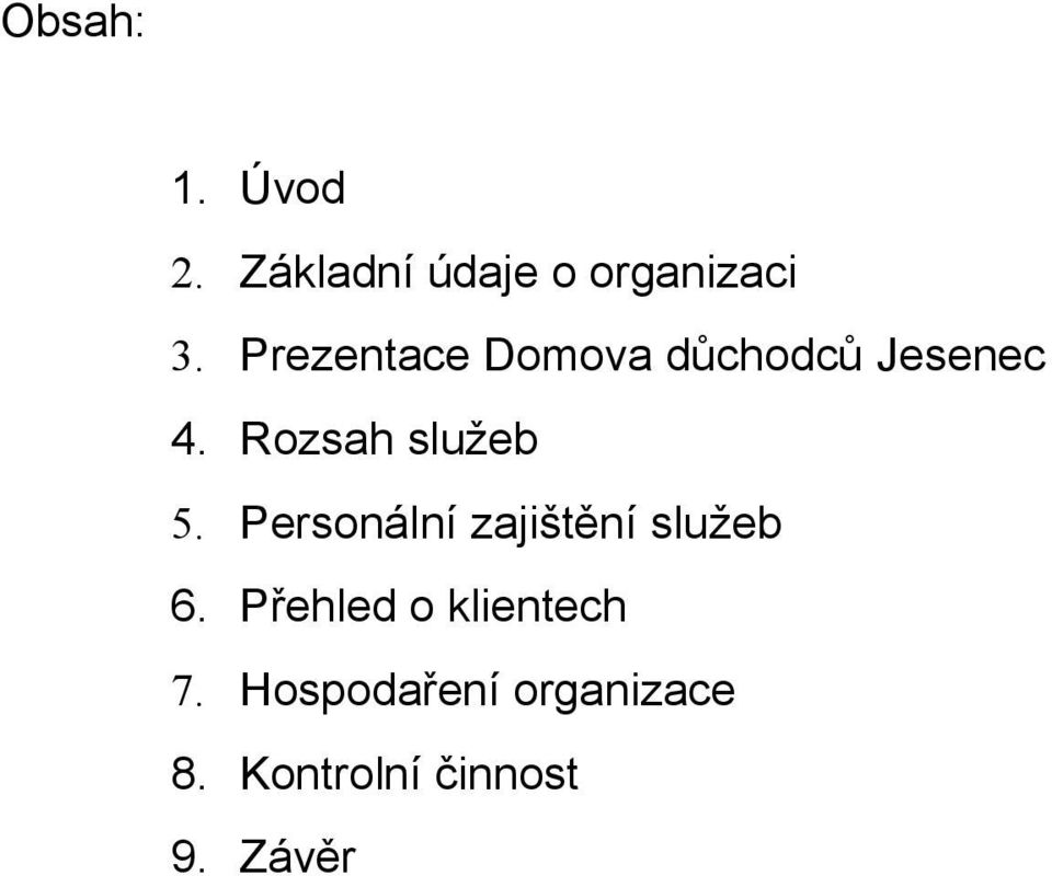 Rozsah služeb 5. Personální zajištění služeb 6.