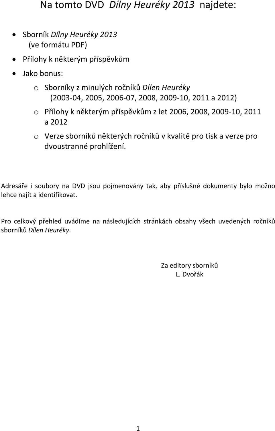 některých ročníků v kvalitě pro tisk a verze pro dvoustranné prohlížení.