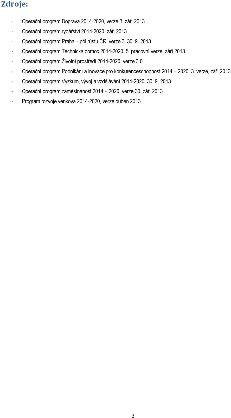 pracovní verze, září 2013 - Operační program Životní prostředí 2014-2020, verze 3.