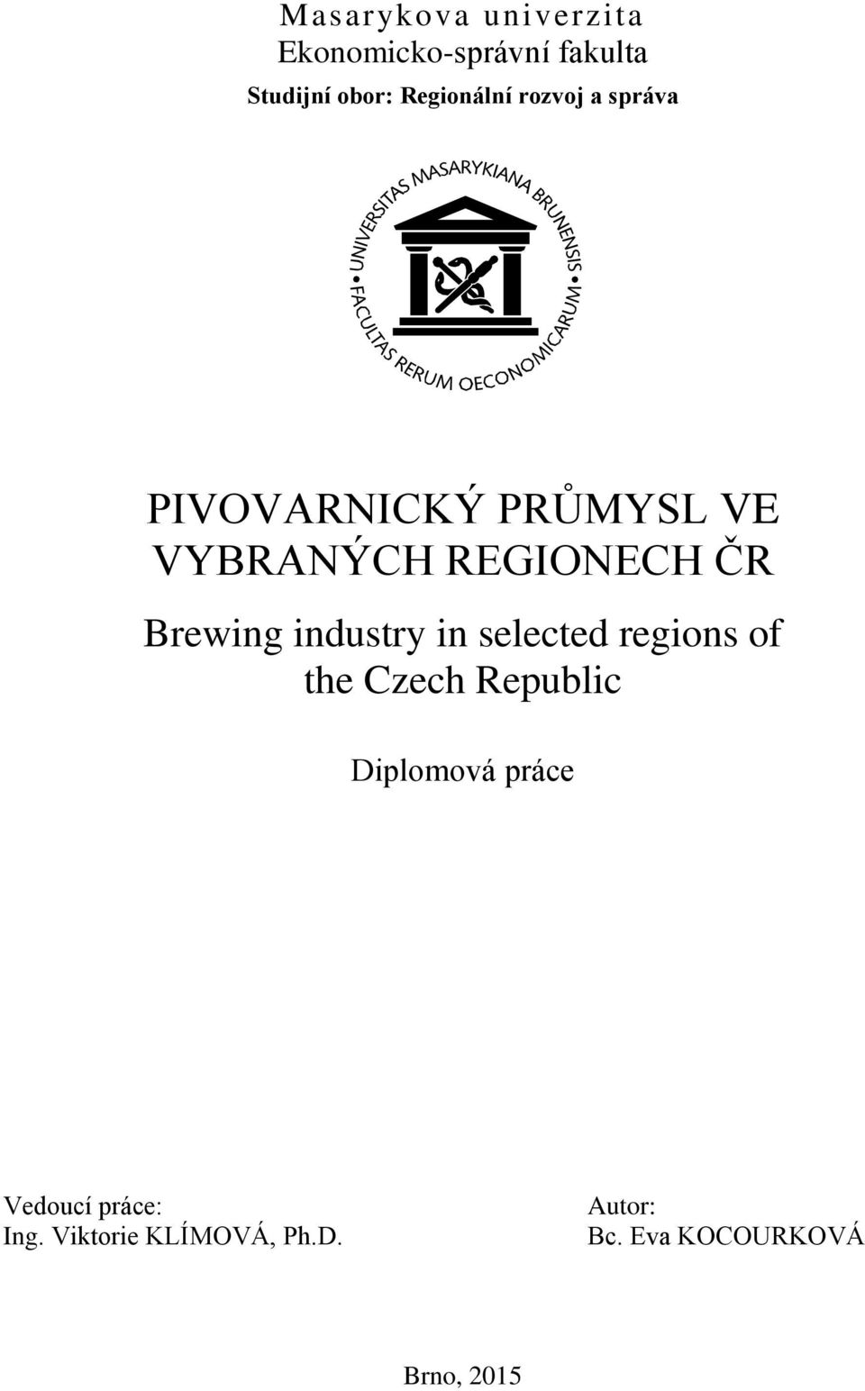 Brewing industry in selected regions of the Czech Republic Diplomová