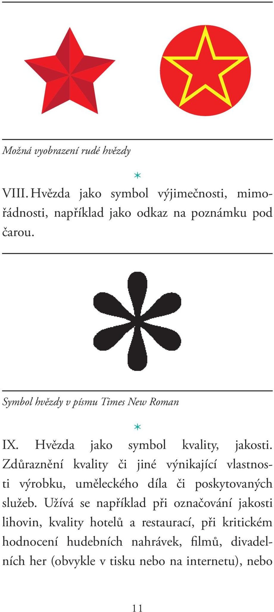 Symbol hvězdy v písmu Times New Roman IX. Hvězda jako symbol kvality, jakosti.