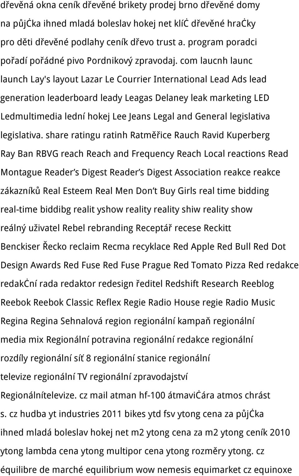 com laucnh launc launch Lay's layout Lazar Le Courrier International Lead Ads lead generation leaderboard leady Leagas Delaney leak marketing LED Ledmultimedia lední hokej Lee Jeans Legal and General