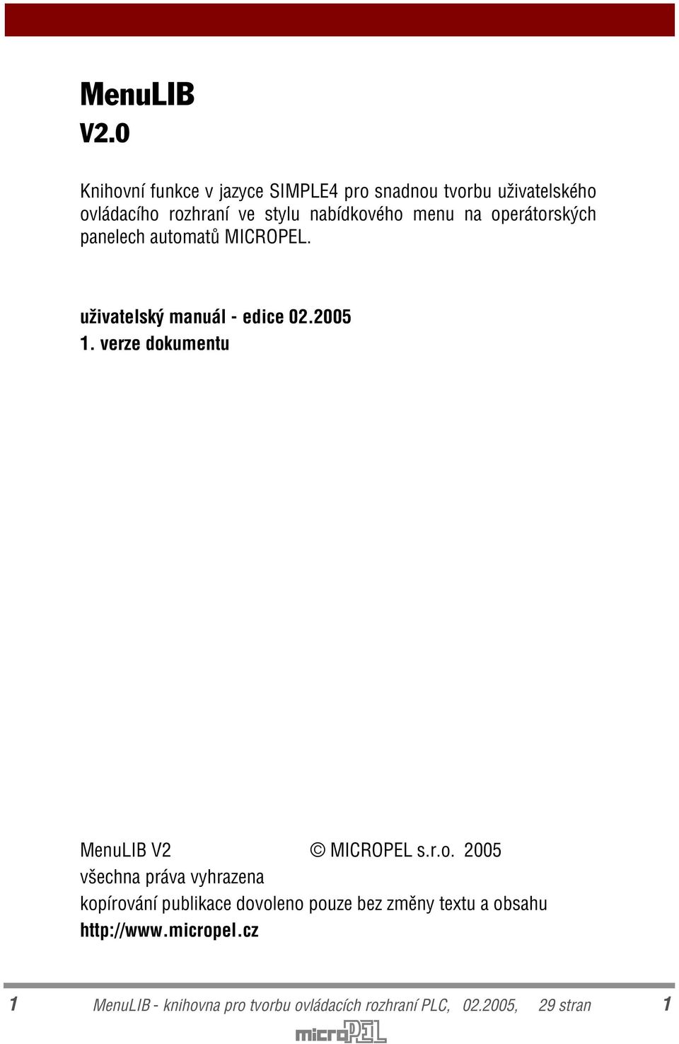 menu na operátorských panelech automatù MICROPEL. uživatelský manuál - edice 02.2005 1.