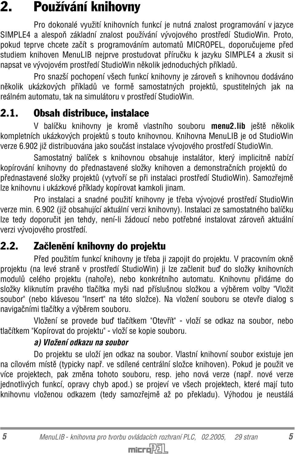 StudioWin nìkolik jednoduchých pøíkladù.