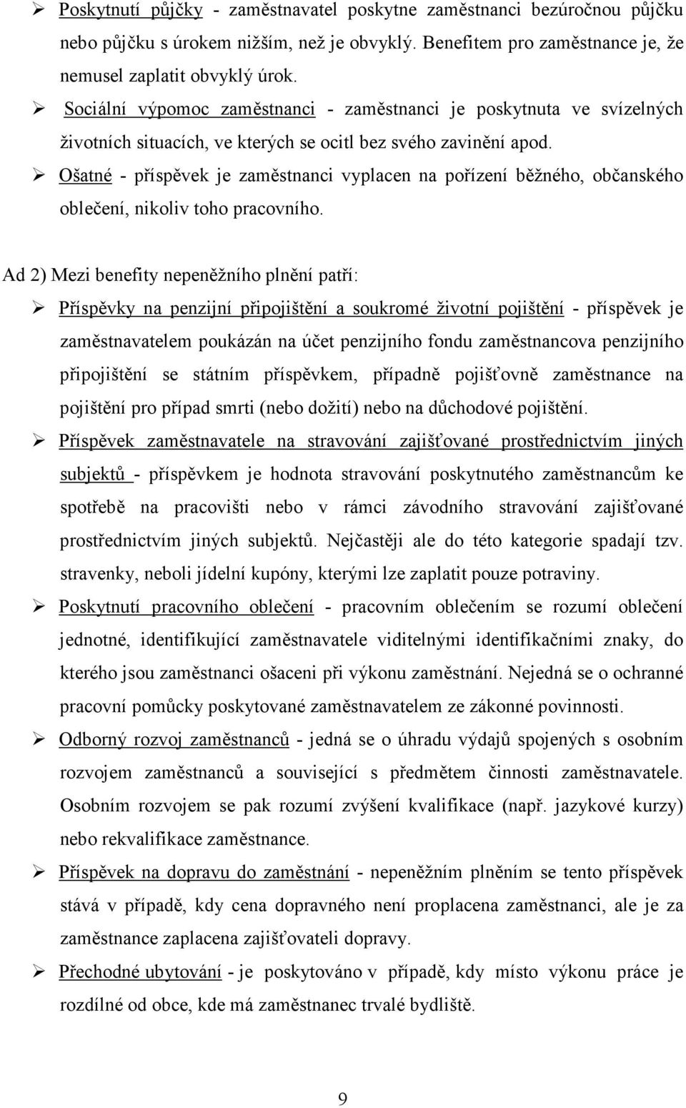 Ošatné - příspěvek je zaměstnanci vyplacen na pořízení běžného, občanského oblečení, nikoliv toho pracovního.