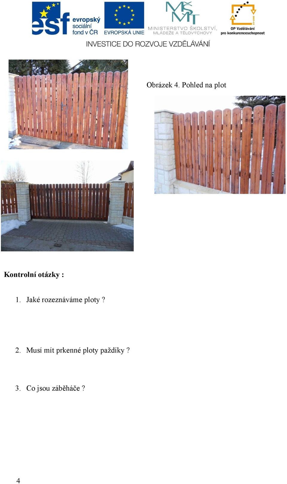 : 1. Jaké rozeznáváme ploty? 2.