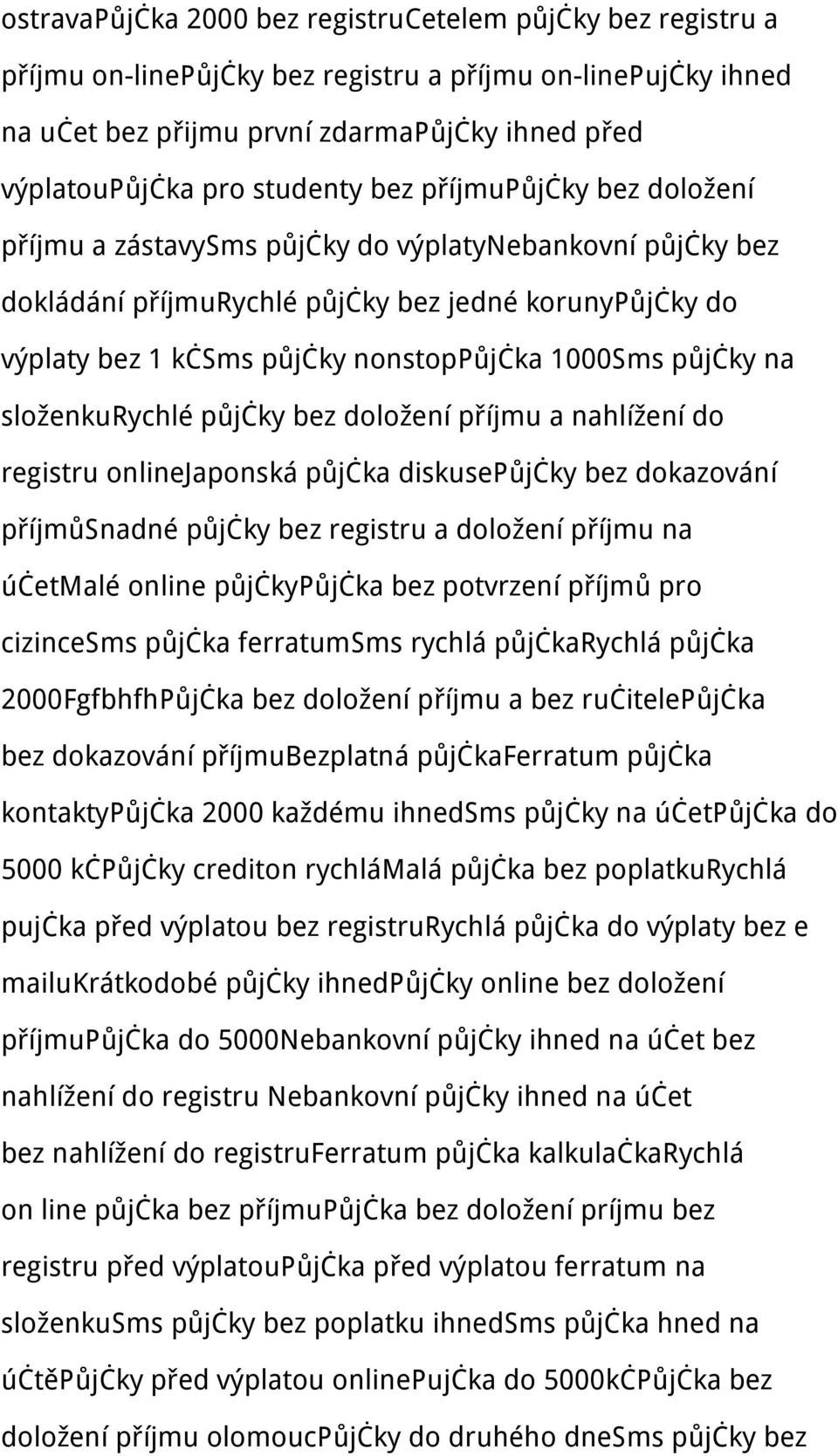 1000Sms půjčky na složenkurychlé půjčky bez doložení příjmu a nahlížení do registru onlinejaponská půjčka diskusepůjčky bez dokazování příjmůsnadné půjčky bez registru a doložení příjmu na účetmalé