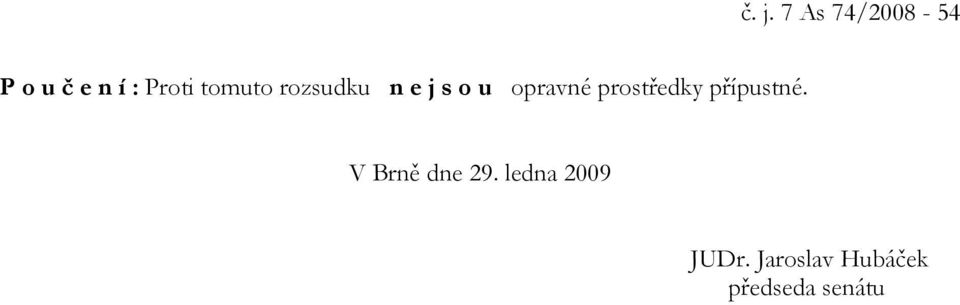 prostředky přípustné. V Brně dne 29.