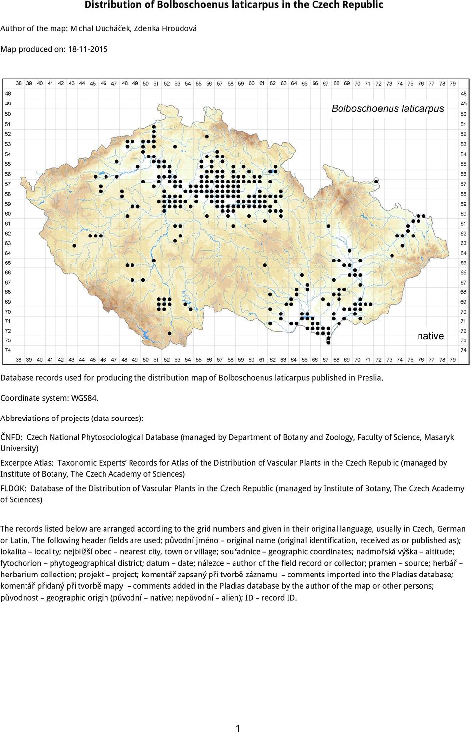 Abbreviations of projects (data sources): ČNFD: Czech National Phytosociological Database (managed by Department of Botany and Zoology, Faculty of Science, Masaryk University) Excerpce Atlas: