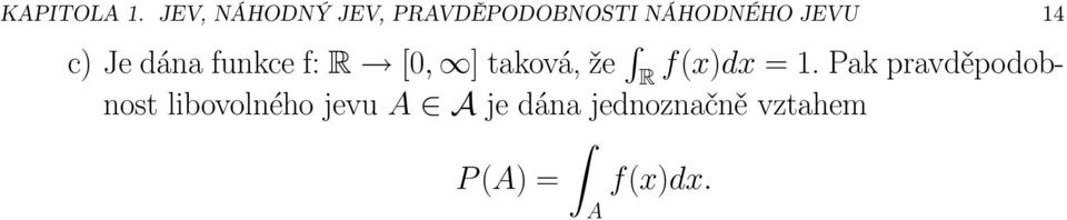 JEVU 14 c)jedánafunkcef: R [0, ]taková,že R