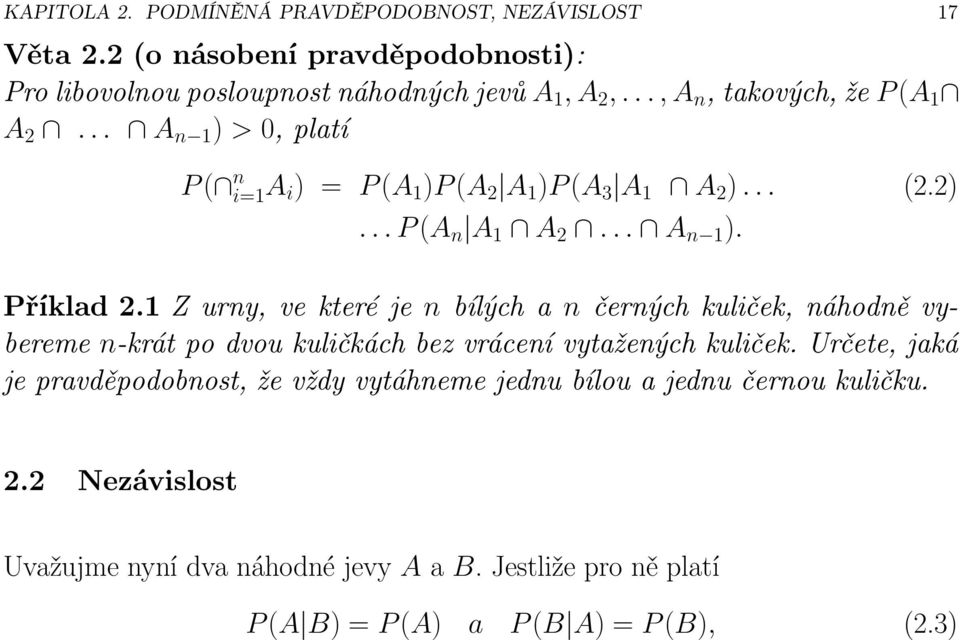 1Zurny,vekteréje nbílýchančernýchkuliček,náhodněvybereme n-krát po dvou kuličkách bez vrácení vytažených kuliček.