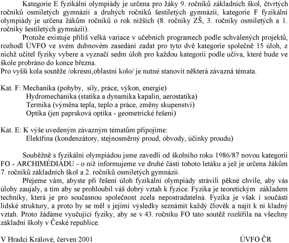 ročníky osmiletých a 1. ročníky šestiletých gymnázií).