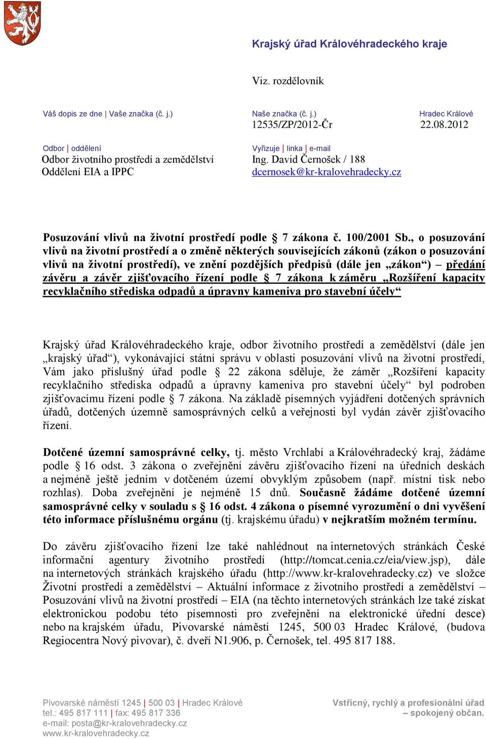 cz Posuzování vlivů na životní prostředí podle 7 zákona č. 100/2001 Sb.