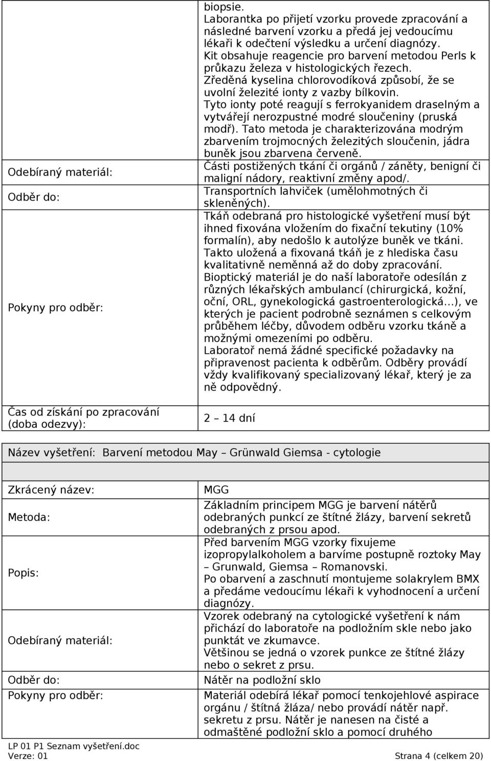 Tyto ionty poté reagují s ferrokyanidem draselným a vytvářejí nerozpustné modré sloučeniny (pruská modř).