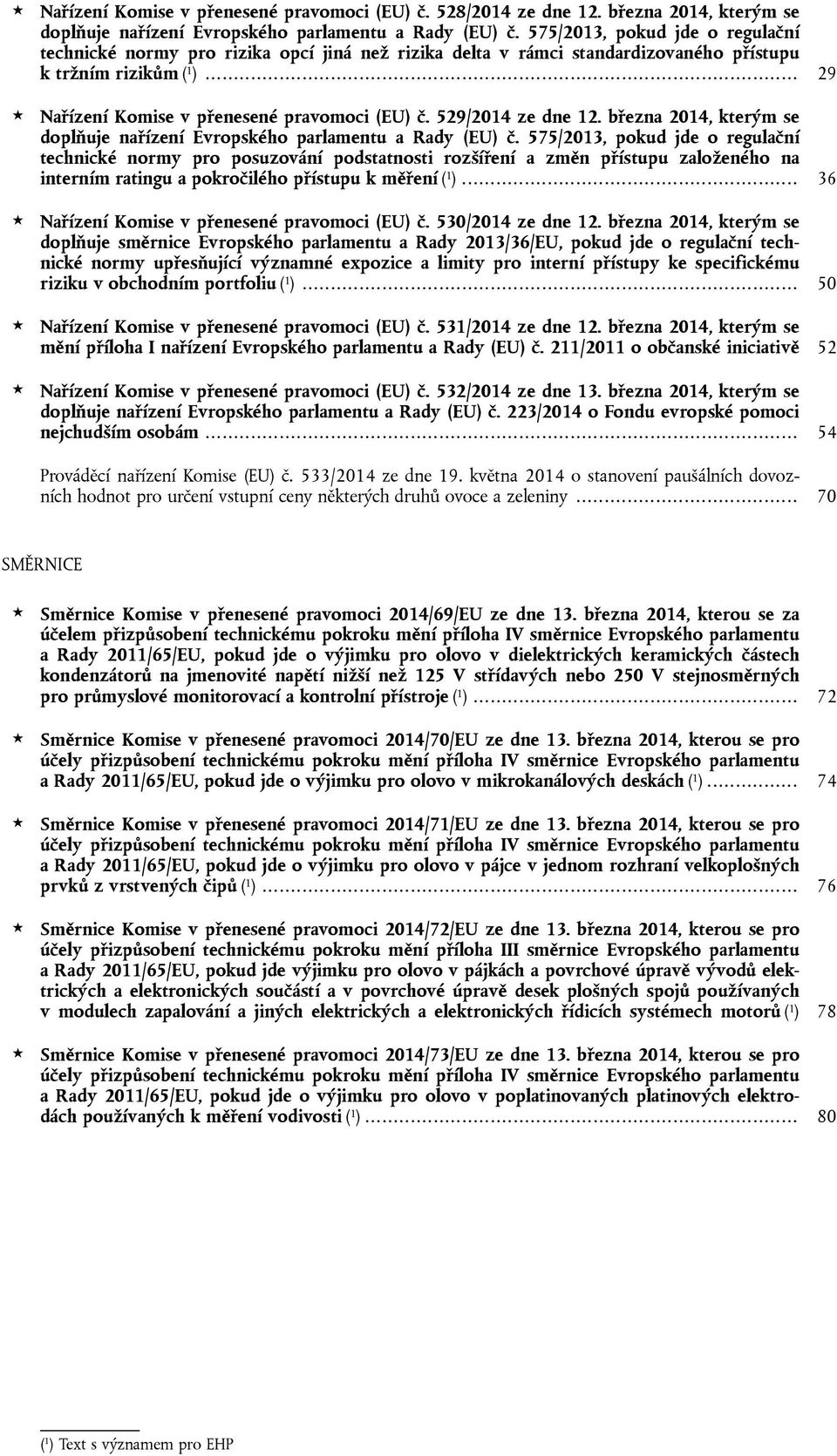 529/2014 ze dne 12. března 2014, kterým se doplňuje nařízení Evropského parlamentu a Rady (EU) č.