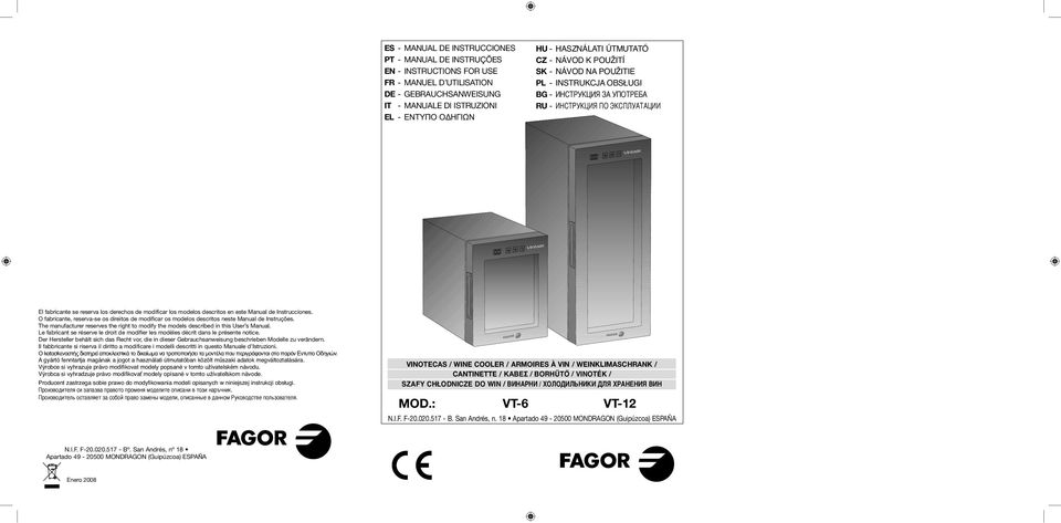 de Instrucciones. O fabricante, reserva-se os direitos de modificar os modelos descritos neste Manual de Instruções.