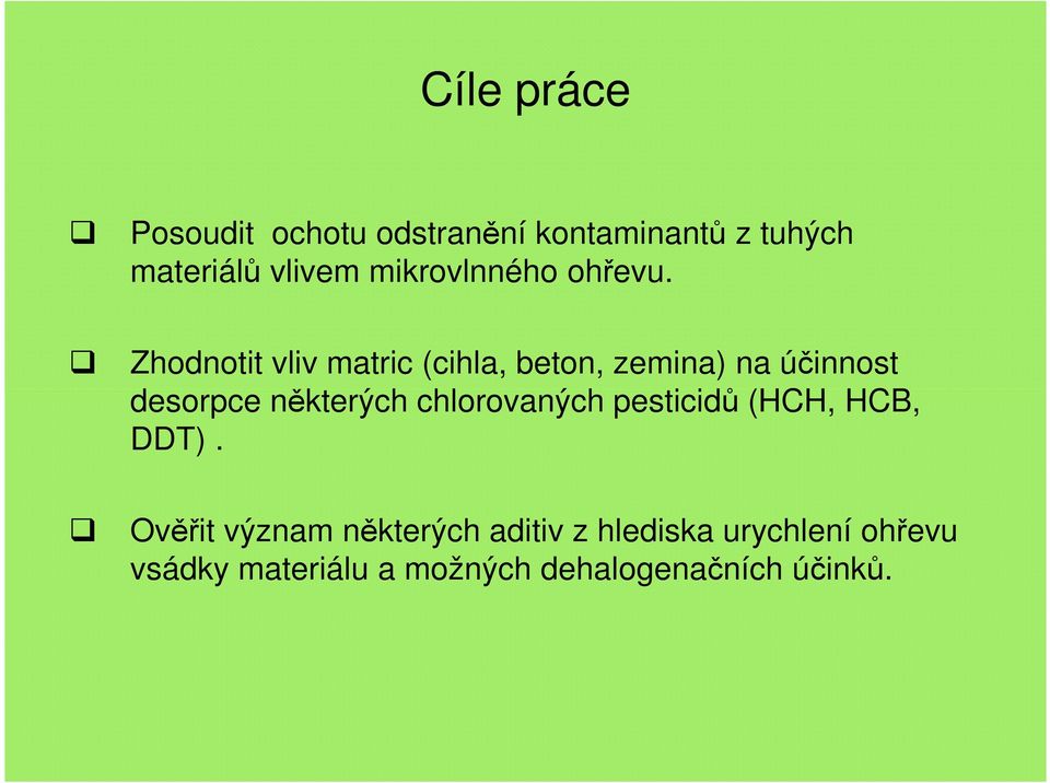 Zhodnotit vliv matric (cihla, beton, zemina) na účinnost desorpce některých