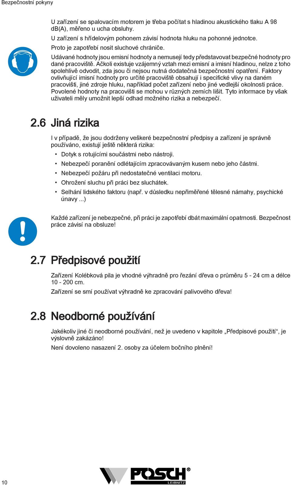 Udávané hodnoty jsou emisní hodnoty a nemusejí tedy představovat bezpečné hodnoty pro dané pracoviště.