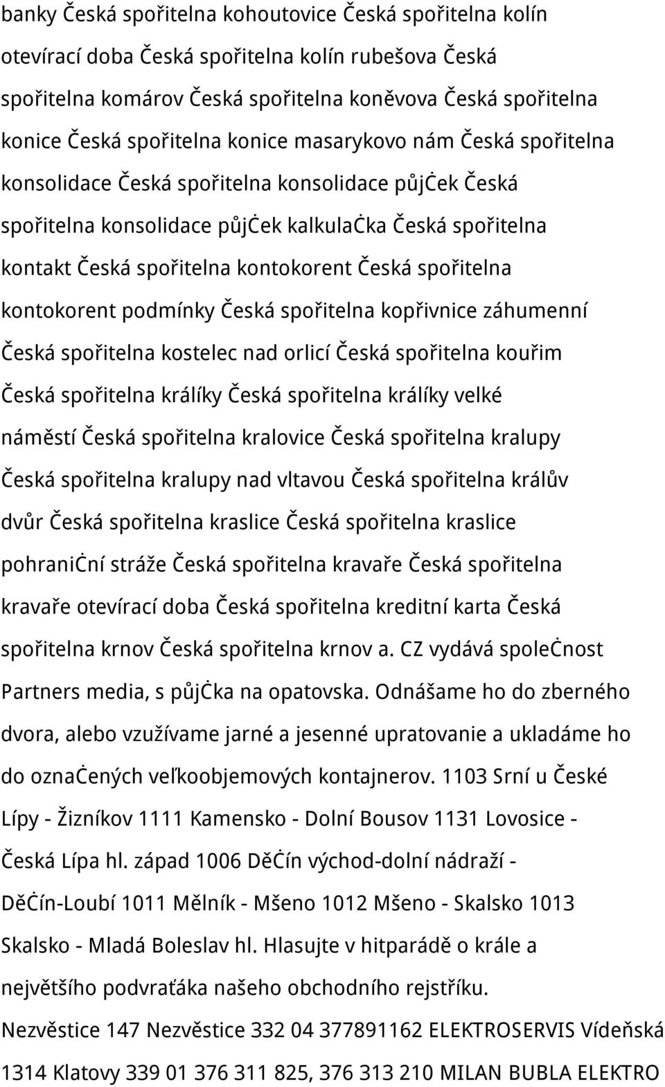 spořitelna kontokorent podmínky Česká spořitelna kopřivnice záhumenní Česká spořitelna kostelec nad orlicí Česká spořitelna kouřim Česká spořitelna králíky Česká spořitelna králíky velké náměstí