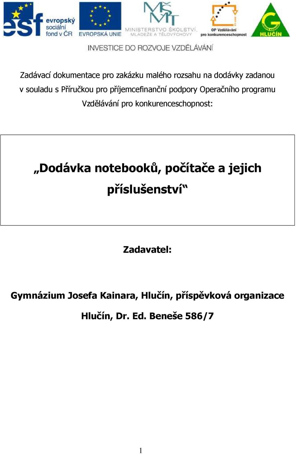 konkurenceschopnost: Dodávka notebooků, počítače a jejich příslušenství