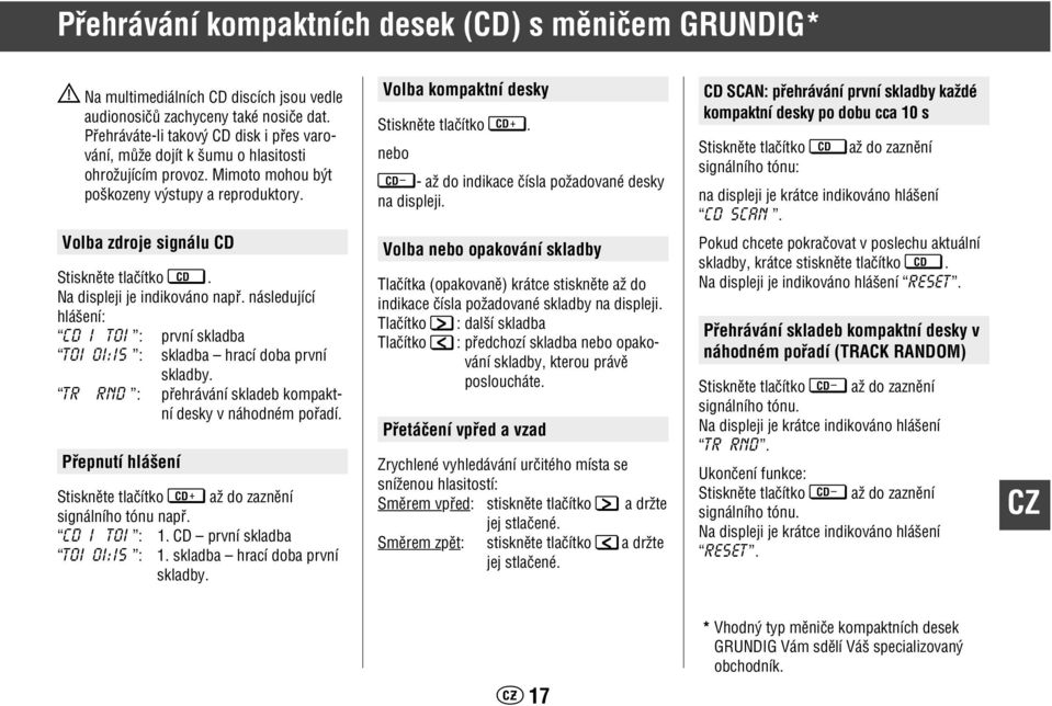 nebo CD - aï do indikace ãísla poïadované desky na displeji.