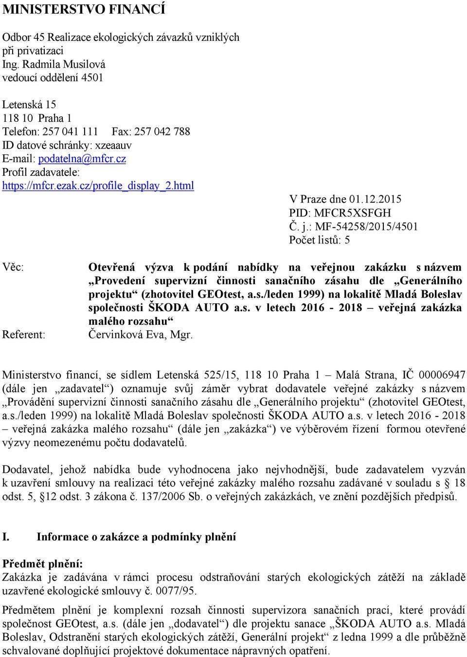 cz/profile_display_2.html V Praze dne 01.12.2015 PID: MFCR5XSFGH Č. j.