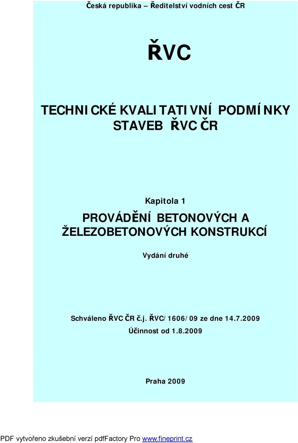 BETONOVÝH A ŽELEZOBETONOVÝH KONSTRUKÍ Vydání druhé Schváleno