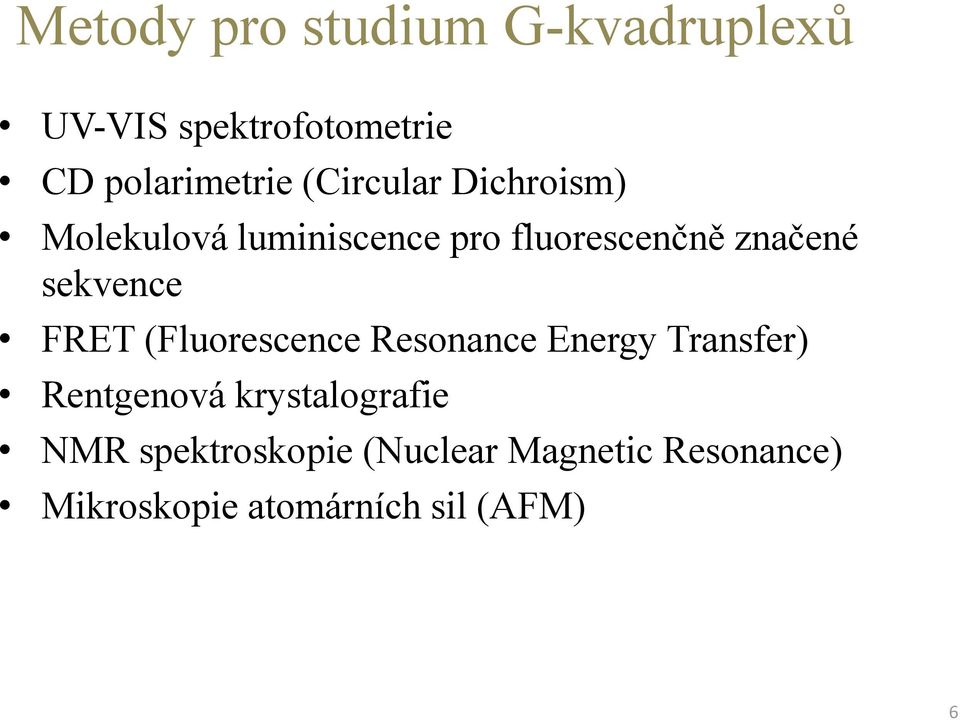 sekvence FRET (Fluorescence Resonance Energy Transfer) Rentgenová