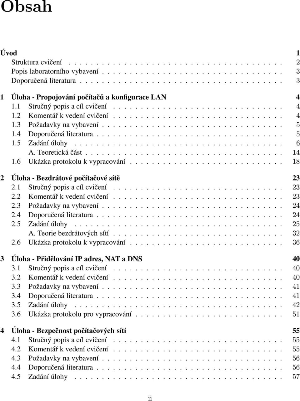 ................................ 5 1.4 Doporučená literatura.................................. 5 1.5 Zadání úlohy...................................... 6 A. Teoretická část.................................... 14 1.