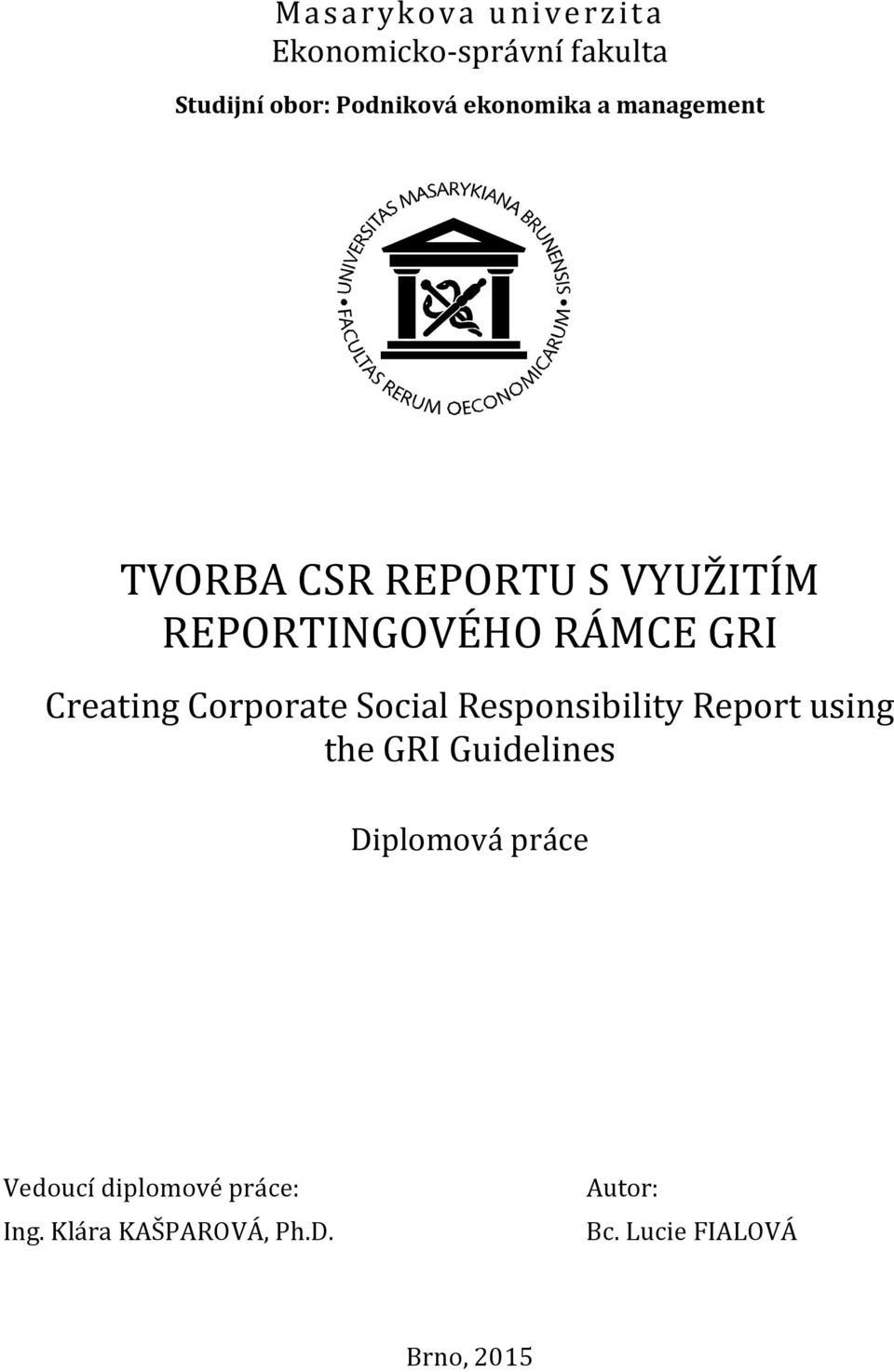 Creating Corporate Social Responsibility Report using the GRI Guidelines Diplomová