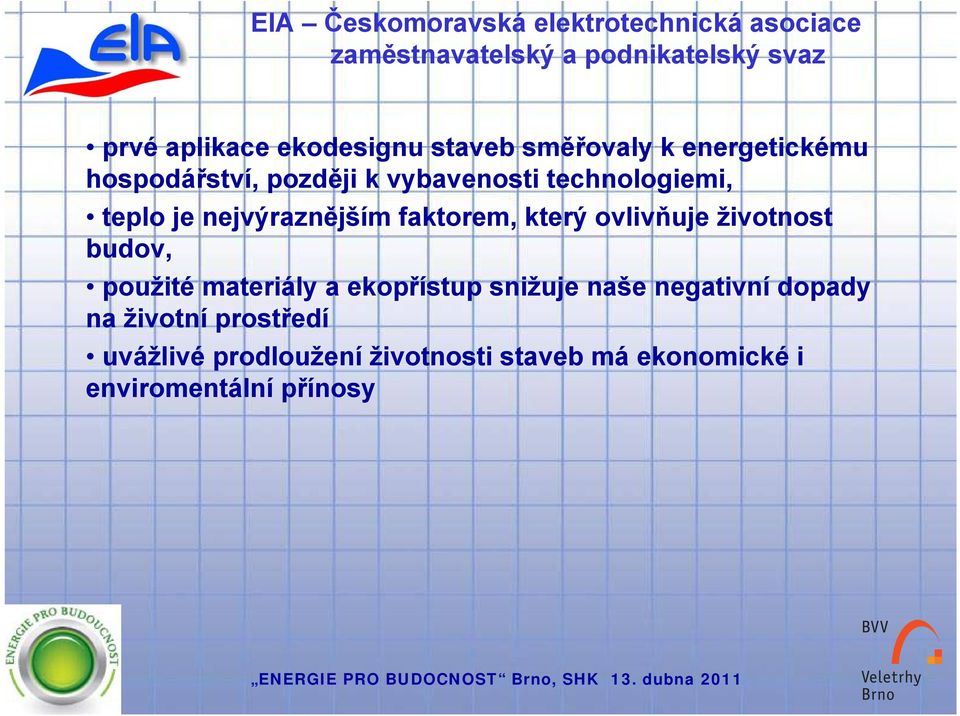 životnost budov, použité materiály a ekopřístup snižuje naše negativní dopady na