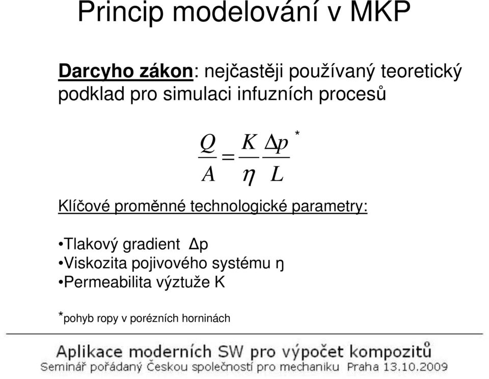 Klíčové proměnné technologické parametry: Tlakový gradient p