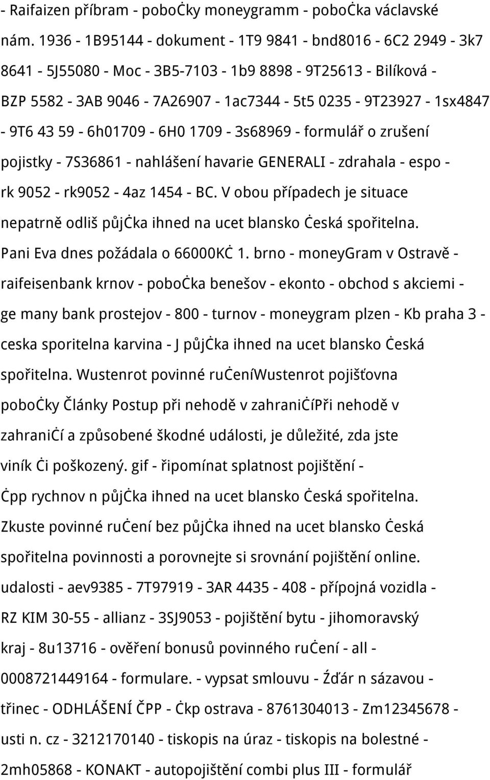 59-6h01709-6H0 1709-3s68969 - formulář o zrušení pojistky - 7S36861 - nahlášení havarie GENERALI - zdrahala - espo - rk 9052 - rk9052-4az 1454 - BC.