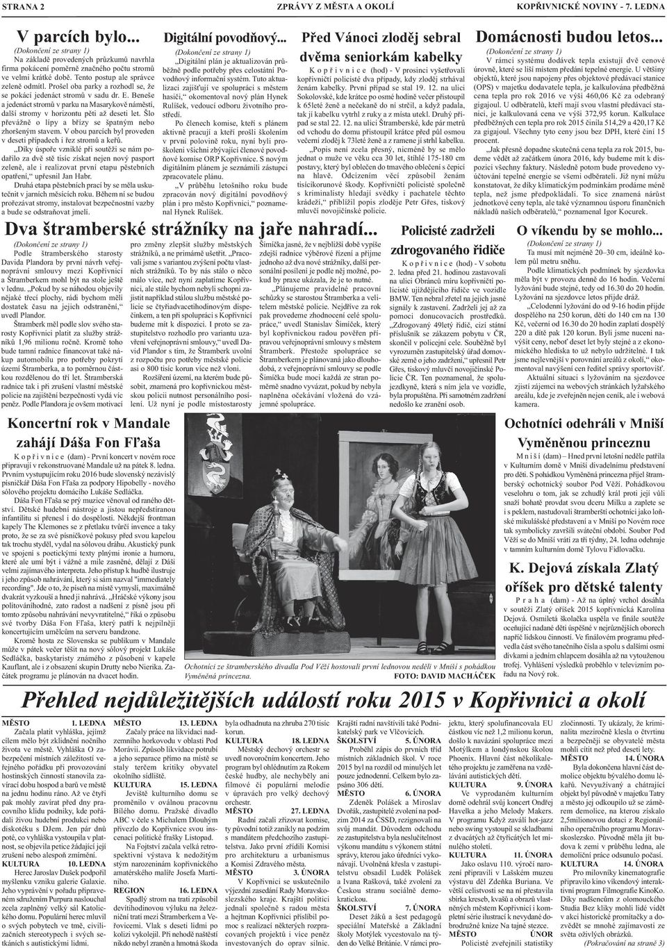 Beneše a jedenáct stromů v parku na Masarykově náměstí, další stromy v horizontu pěti až deseti let. Šlo převážně o lípy a břízy se špatným nebo zhoršeným stavem.