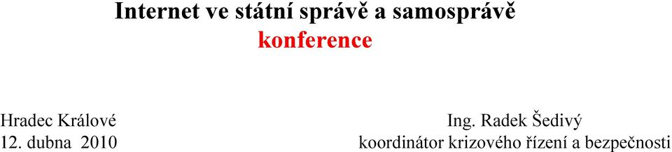 Králové 12. dubna 2010 Ing.