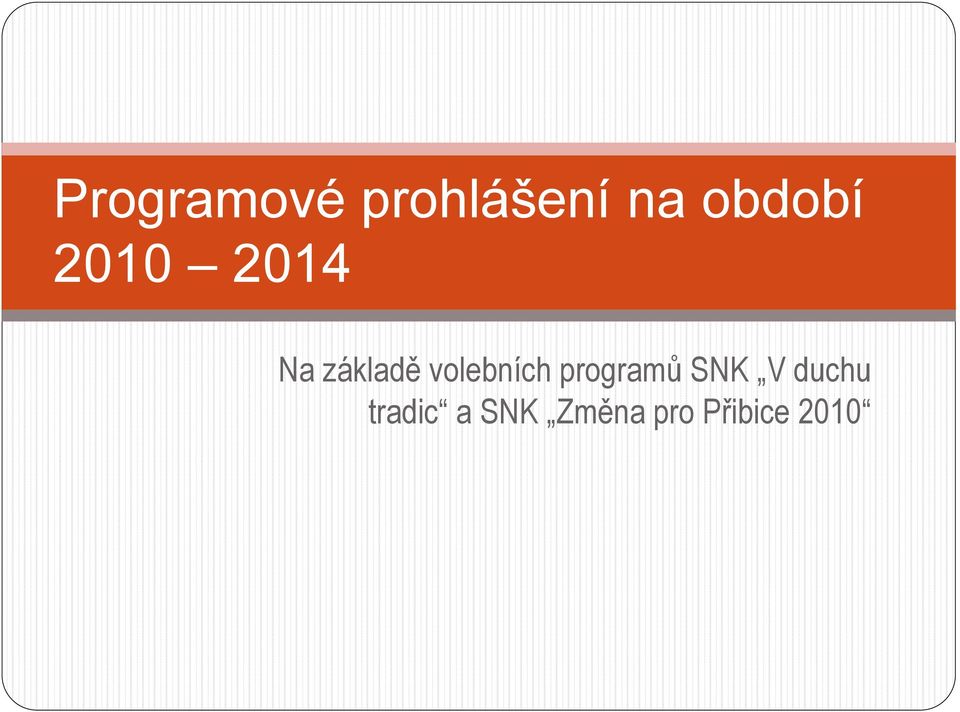 volebních programů SNK V