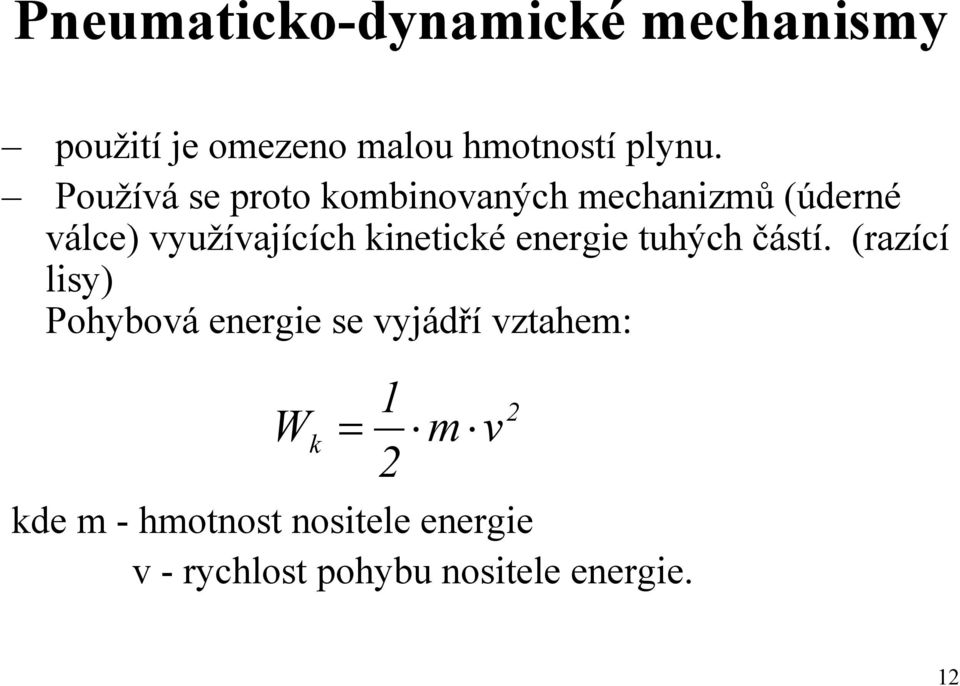 kinetické energie tuhých částí.