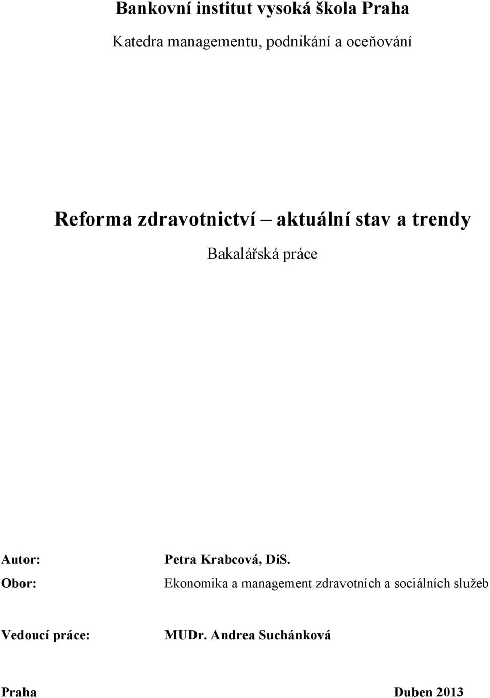Autor: Obor: Petra Krabcová, DiS.