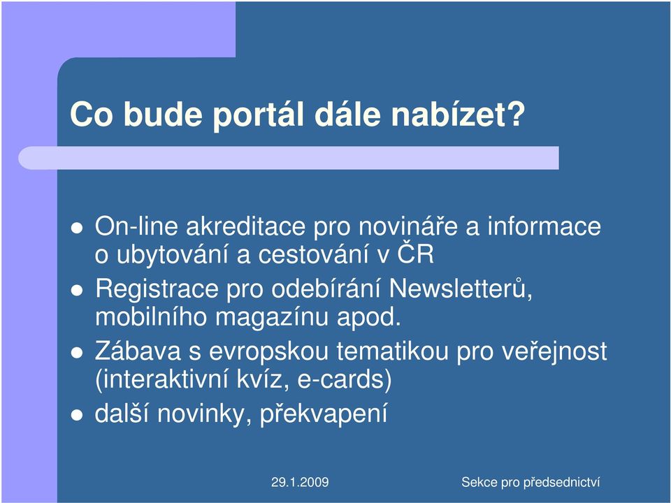 cestování v ČR Registrace pro odebírání Newsletterů, mobilního