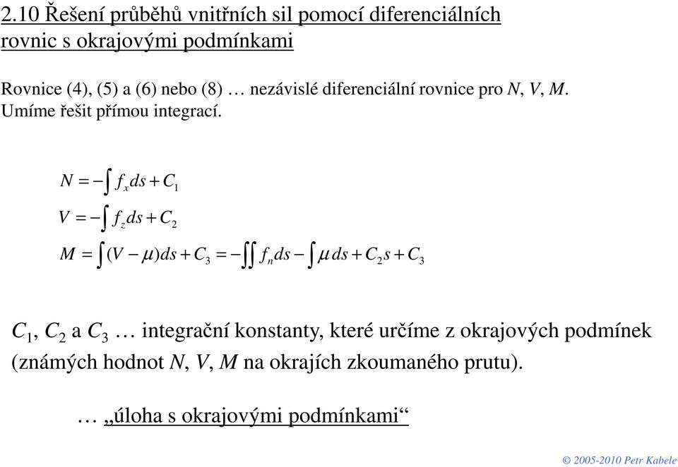 x 1 N = C V = C M = ( V µ ) C = µ C s C 3 n 3 C 1, C a C 3 integrační konstanty, které určíme