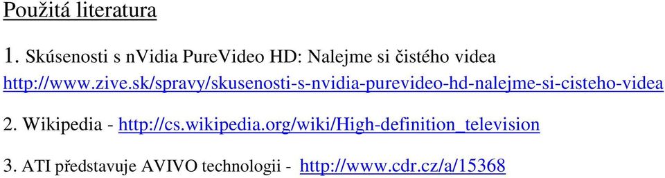 sk/spravy/skusenosti-s-nvidia-purevideo-hd-nalejme-si-cisteho-videa 2.