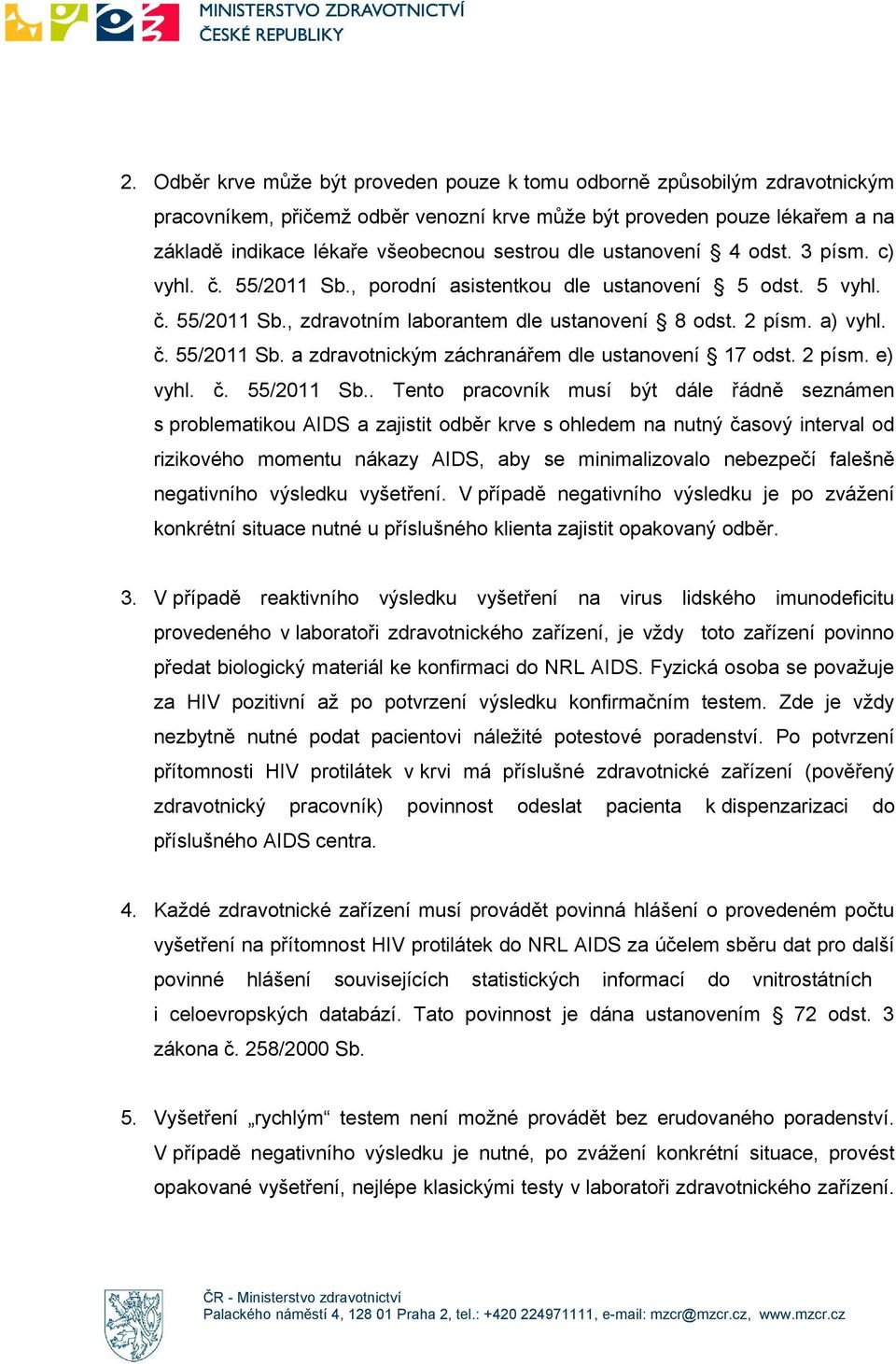 2 písm. e) vyhl. č. 55/2011 Sb.