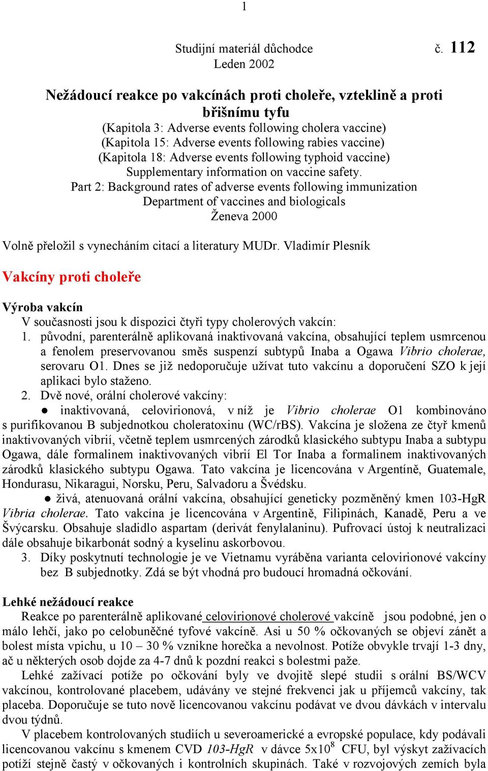 vaccine) (Kapitola 18: Adverse events following typhoid vaccine) Supplementary information on vaccine safety.