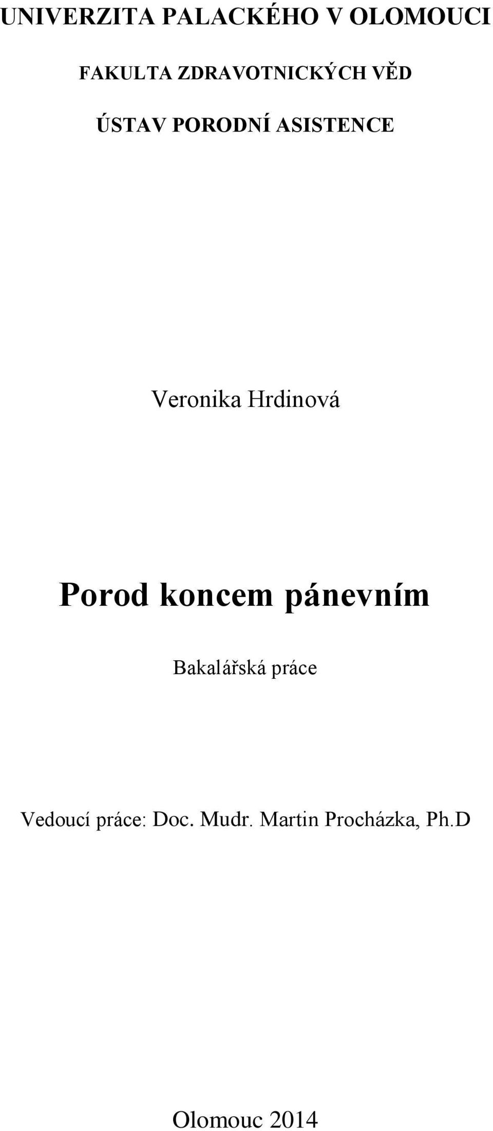 Veronika Hrdinová Porod koncem pánevním Bakalářská