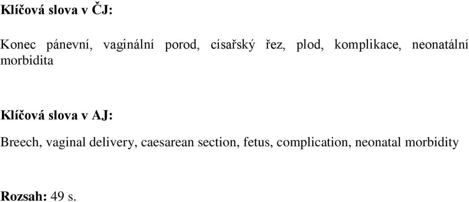 Klíčová slova v AJ: Breech, vaginal delivery, caesarean